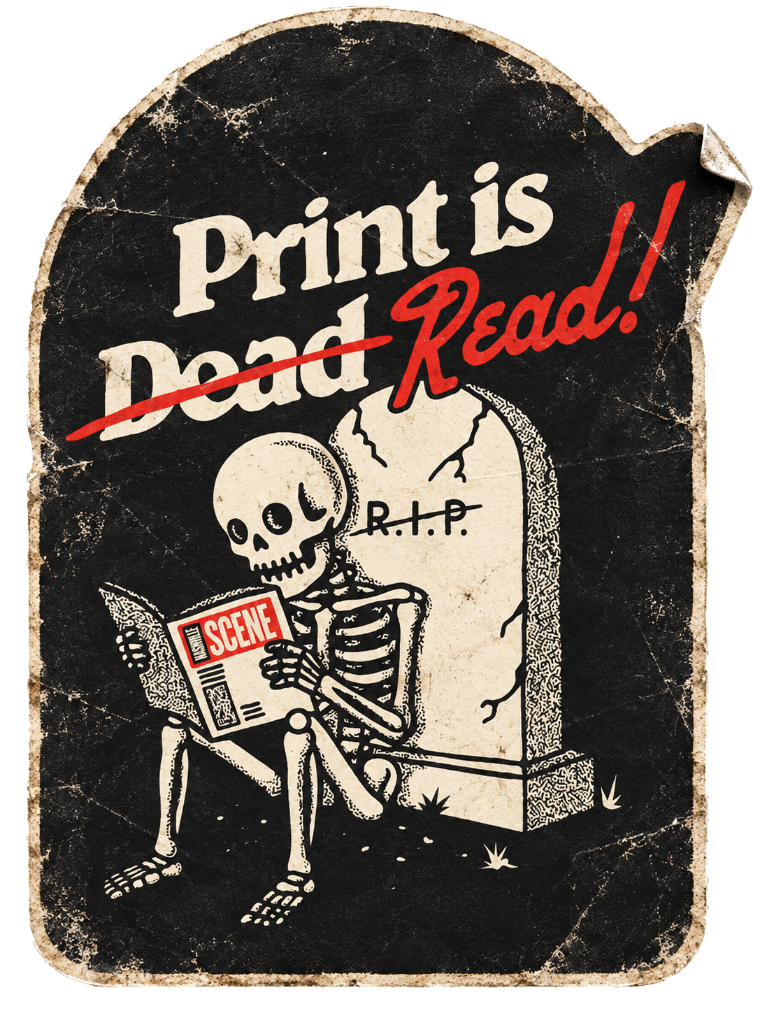 Print is Dead, crossed out to read Print is Read! A skeleton reading the Nashville Scene.